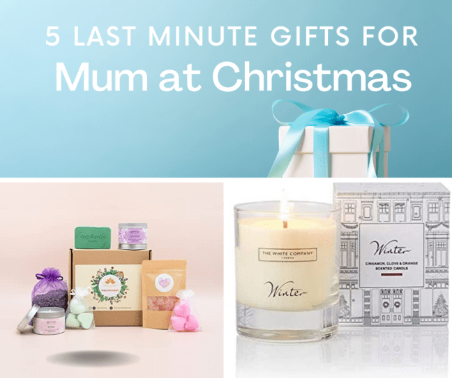5 Last Minute Christmas Gifts for Mum.
